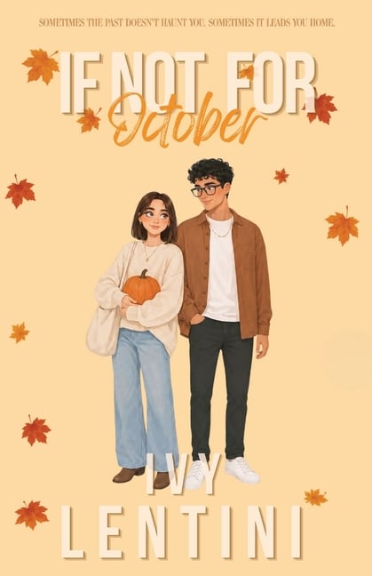 If Not For October: Sometimes the past doesn't haunt you. Sometimes it leads you home.