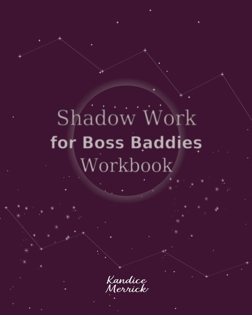 Shadow Work for Boss Baddies Workbook