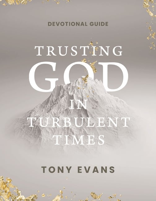 Trusting God in Turbulent Times: A 30-Day Devotional Study Guide---Find Strength, Peace, and Hope During the Difficult Seasons of Life (Daily Devotion