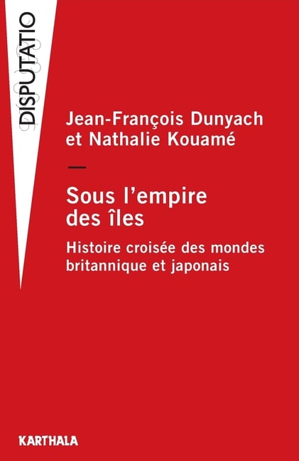 Sous l'empire des îles. Histoire croisée des mondes britannique et japonais