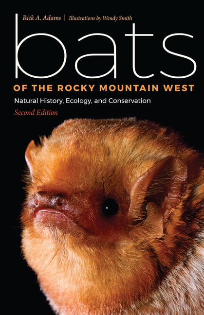 Bats of the Rocky Mountain West: Natural History, Ecology, and Conservation