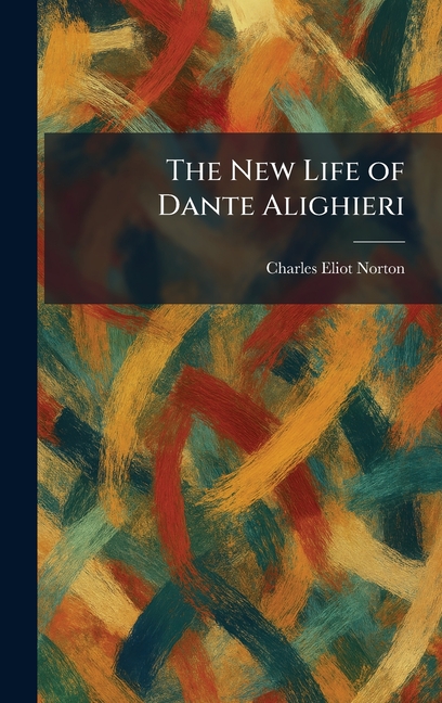 The New Life of Dante Alighieri