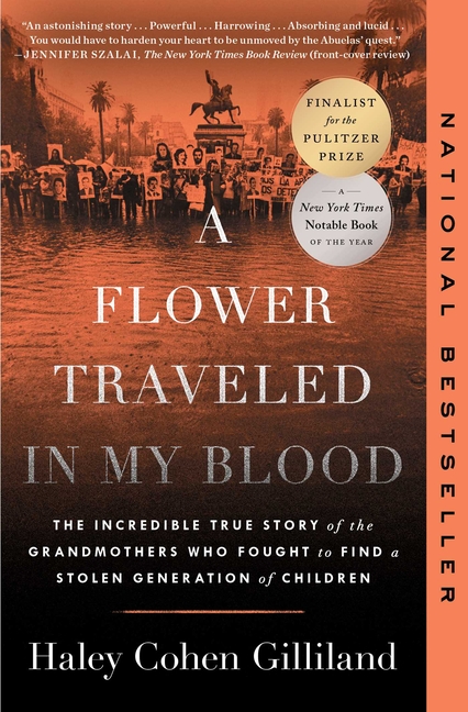 A Flower Traveled in My Blood: The Incredible True Story of the Grandmothers Who Fought to Find a Stolen Generation of Children
