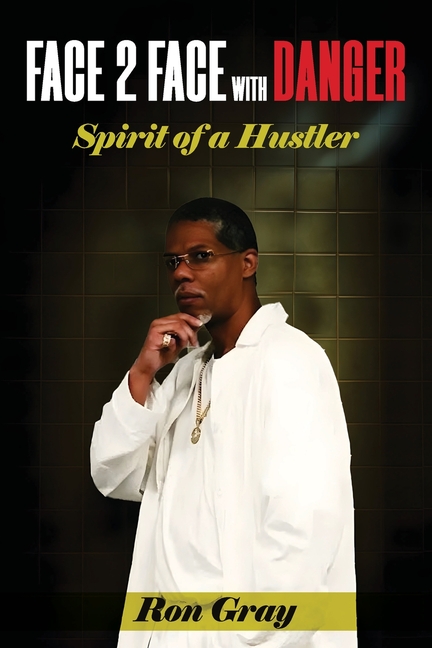 Face 2 Face with Danger: Spirit of a Hustler