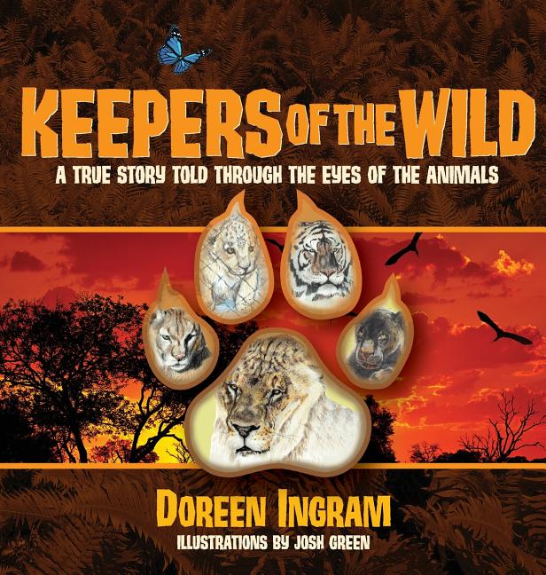Keepers of the Wild: A True Story Told Through the Eyes of the Animals