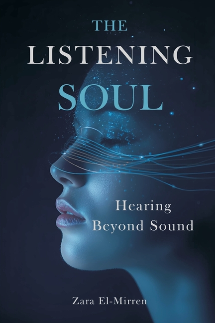 The Listening Soul: Hearing Beyond Sound