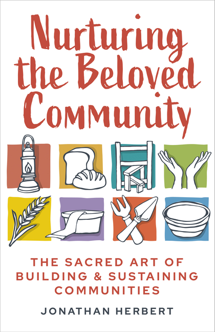 Nurturing the Beloved Community: The Art of Building and Sustaining life Together