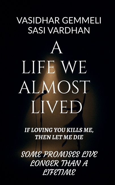 A Life We Almost Lived: If Loving You Kills Me, Then Let Me Die