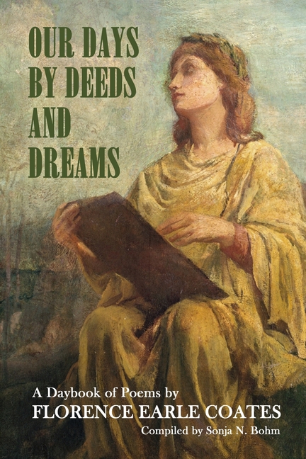 Our Days by Deeds and Dreams: A Daybook of Poems by Florence Earle Coates