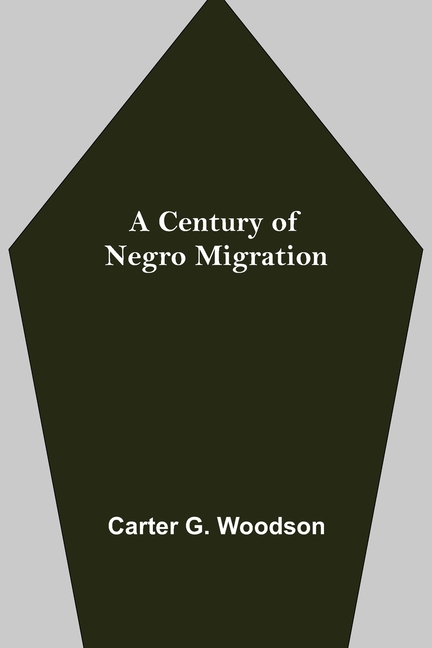 A Century Of Negro Migration