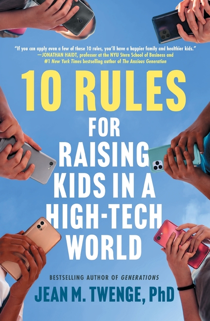 10 Rules for Raising Kids in a High-Tech World