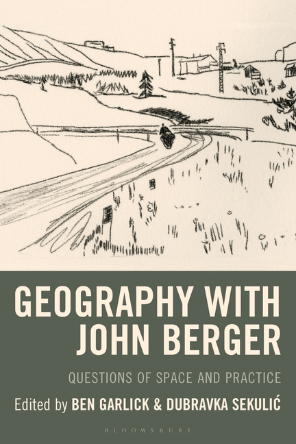 Geography with John Berger: Questions of Space and Practice