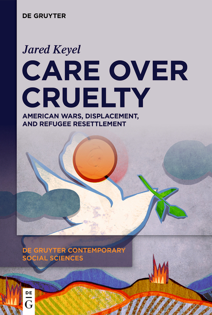 Care Over Cruelty: American Wars, Displacement, and Refugee Resettlement