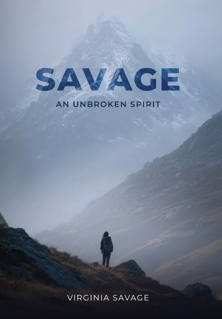Savage, An Unbroken Spirit