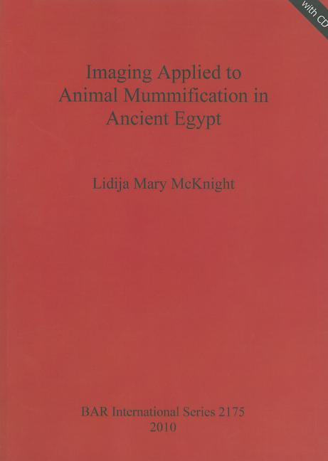 Imaging Applied to Animal Mummification in Ancient Egypt [With CDROM]