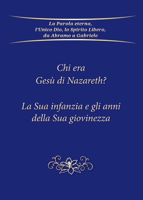 Chi era Gesù di Nazareth? La Sua infanzia e gli anni della Sua giovinezza