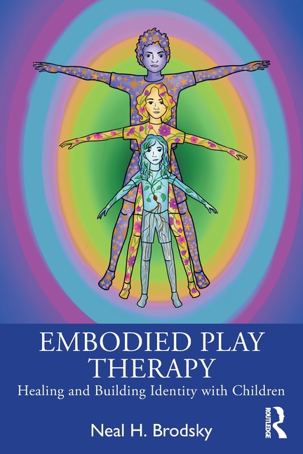 Embodied Play Therapy: Healing and Building Identity with Children