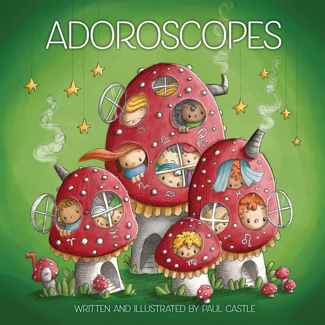 Adoroscopes: An illustrated guide to the 12 adorable signs of the zodiac