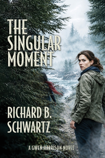 The Singular Moment: A Gwen Harrison Novel