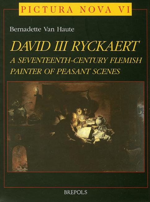David III Ryckaert: A Seventeenth-Century Flemish Peasant Painter of Peasant Scenes