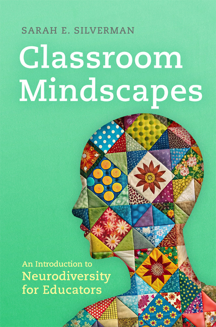 Classroom Mindscapes: An Introduction to Neurodiversity for Educators