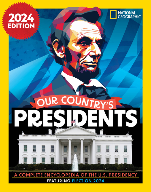 Our Country's Presidents, 2024 Edition: A Complete Encyclopedia of the U.S. Presidency