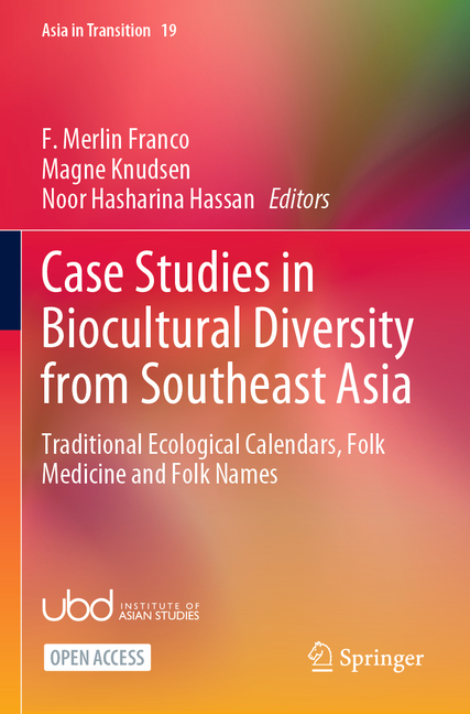 Case Studies in Biocultural Diversity from Southeast Asia: Traditional Ecological Calendars, Folk Medicine and Folk Names