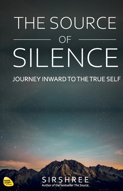 The Source of Silence: Journey Inward to the True Self