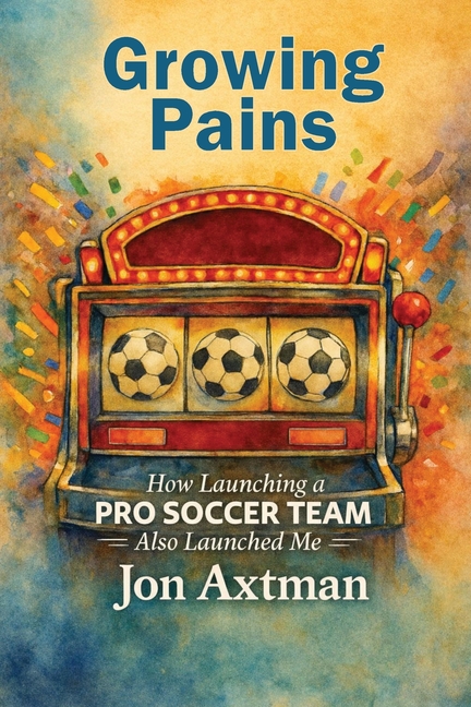 Growing Pains: How Launching a Pro Soccer Team Also Launched Me
