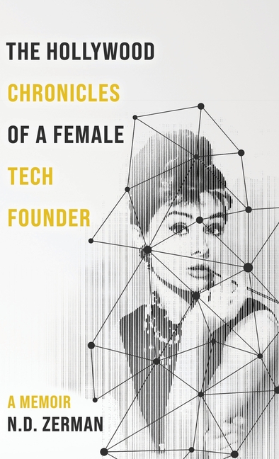 The Hollywood Chronicles Of A Female Tech Founder