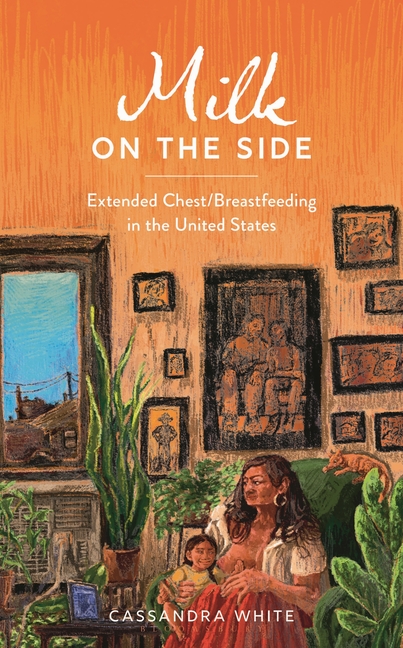 Milk on the Side: Extended Chest/Breastfeeding in the United States
