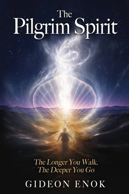 The Pilgrim Spirit: The Longer You Walk, The Deeper You Go - Walking 3,500 km Toward a New Life on the Camino de Santiago