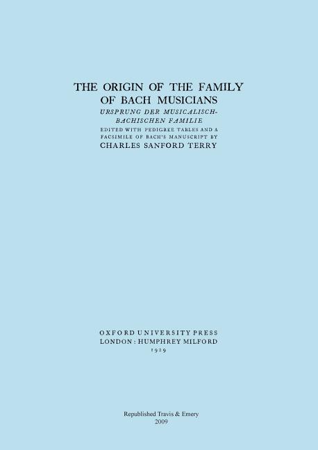 The Origin of the Family of Bach Musicians. Ursprung der Musicalisch-Bachischen Familie. (Facsimile 1929).