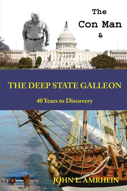The Con Man and The Deep State Galleon: 40 Years to Discovery