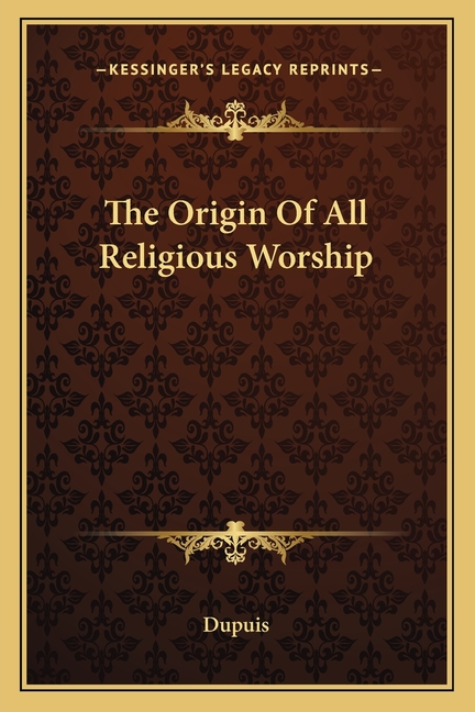 The Origin Of All Religious Worship