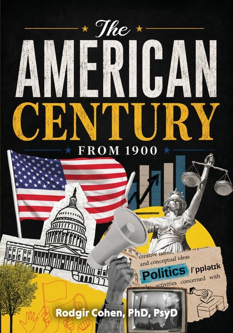 The American Century: A History of the United States from 1900 to the Pandemic