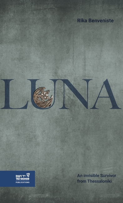Luna: The Life and Survival of an Invisible Woman from Saloniki