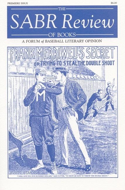 The Sabr Review of Books, Volume 1: A Forum of Baseball Literary Opinion