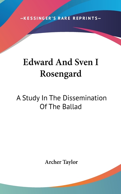 Edward And Sven I Rosengard: A Study In The Dissemination Of The Ballad
