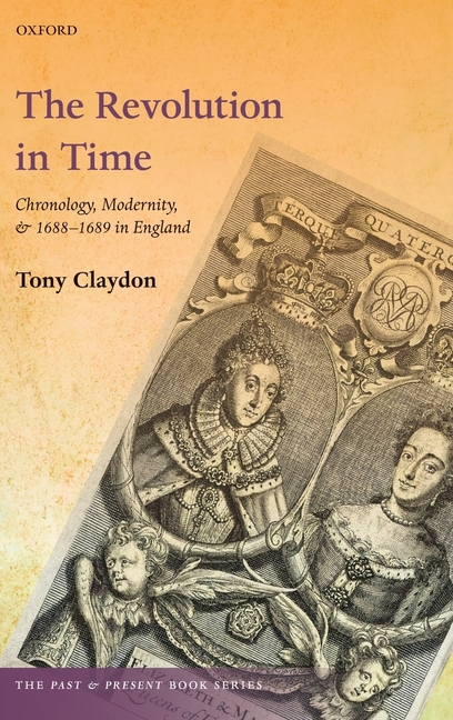 The Revolution in Time: Chronology, Modernity, and 1688-1689 in England