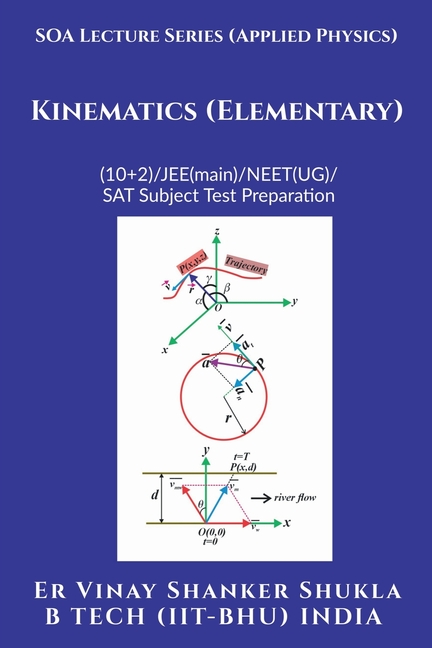 SOA Lecture Series (Applied Physics) Kinematics (Elementary): (10+2)//JEE(main)/NEET(UG)/SAT Subject Test Preparation