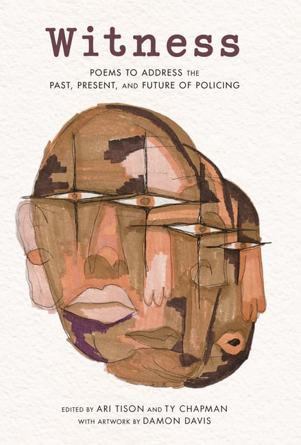 Witness: Poems to Address the Past, Present, and Future of Policing