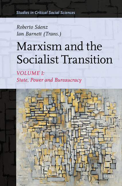 Marxism and the Socialist Transition: Volume I: State, Power and Bureaucracy