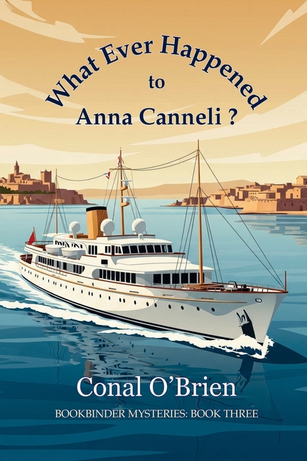 What Ever Happened to Anna Canneli?: Bookbinder Mysteries: Book Three