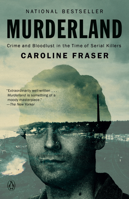 Murderland: Crime and Bloodlust in the Time of Serial Killers