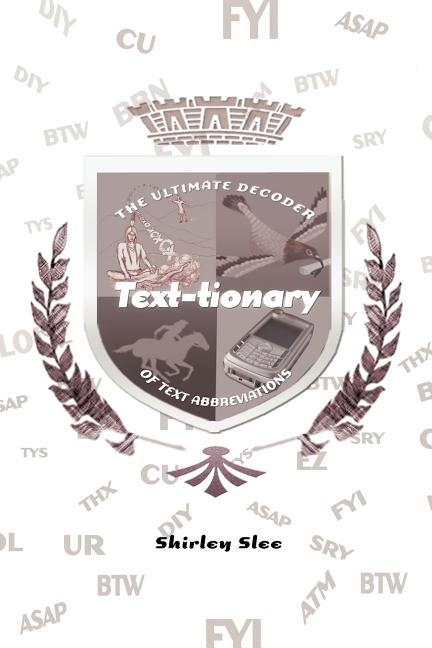 Text-Tionary: The Ultimate Decoder of Text Abbreviations