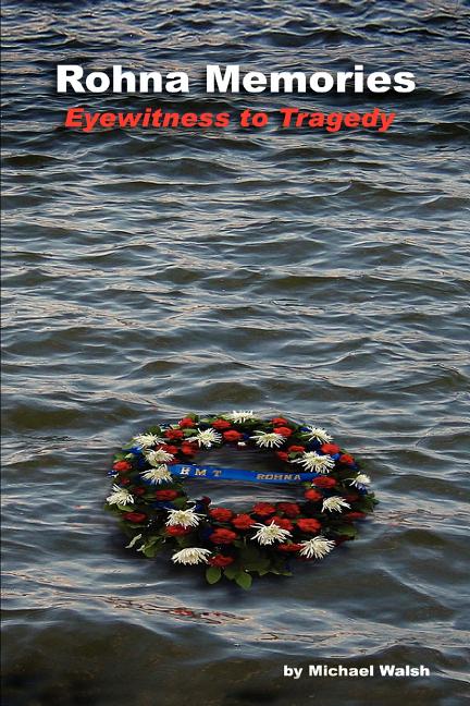 Rohna Memories: Eyewitness to Tragedy
