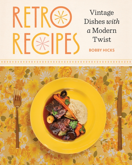 Retro Recipes: Vintage Dishes with a Modern Twist