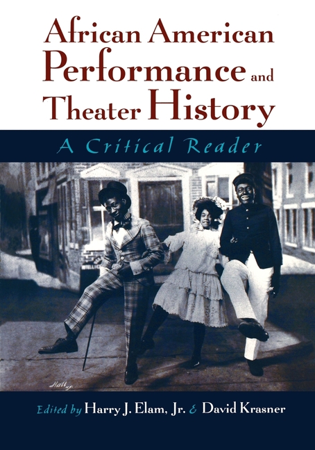 African American Performance and Theater History: A Critical Reader