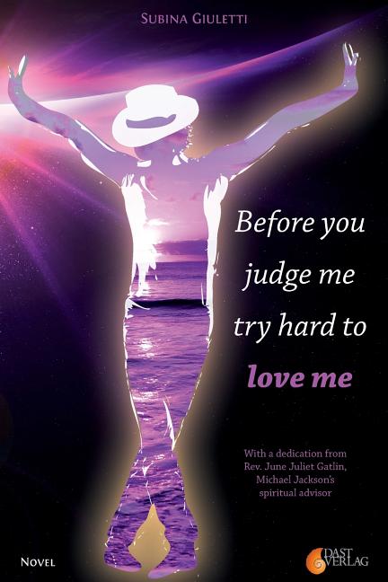 Before you judge me, try hard to love me